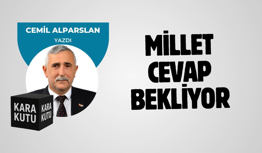 Millet cevap bekliyor