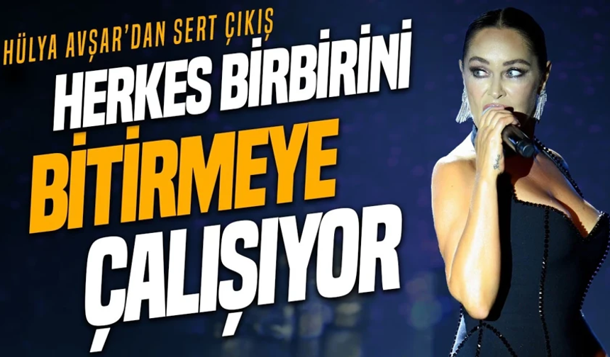Hülya Avşar’dan sert çıkış: Herkes birbirini bitirmeye çalışıyor