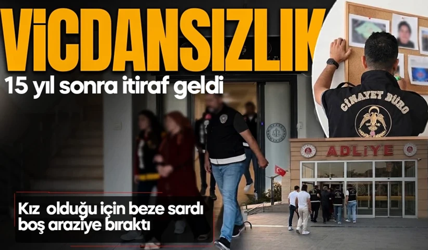 15 yıllık sır perdesi aralandı! Kız bebeğini ölüme terk etmiş: Vicdansız anne tutuklandı!
