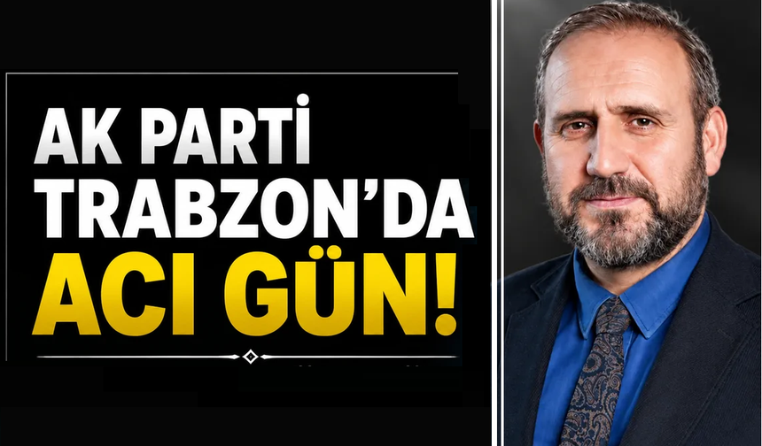 AK Parti Trabzon'un acı günü! Annesi vefat etti
