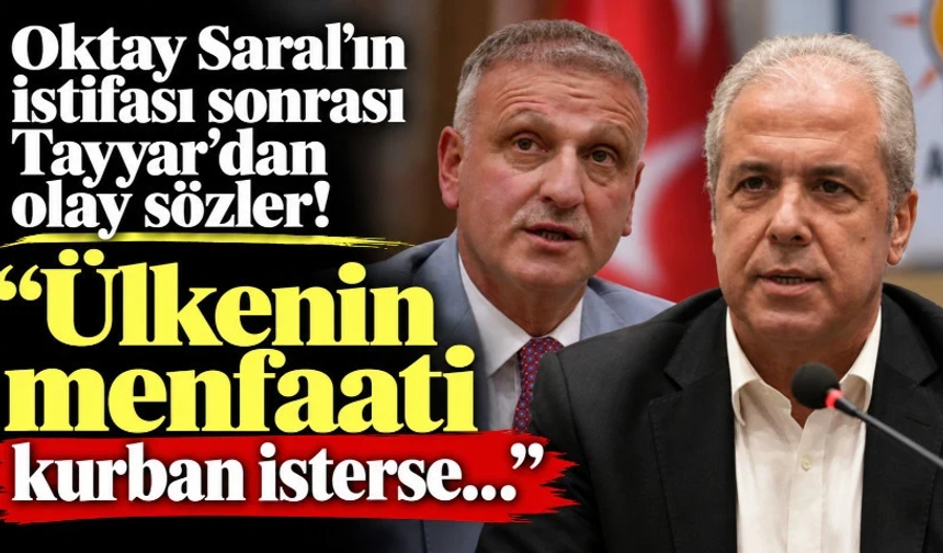 Oktay Saral'ın istifası sonrası Şamil Tayyar'dan olay sözler!