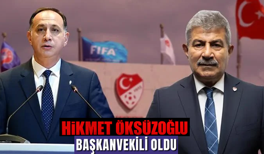 MHK Başkan Vekili Hikmet Öksüzoğlu oldu