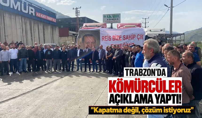 Trabzon’da kömürcüler isyanda! Bize yer göstermediler