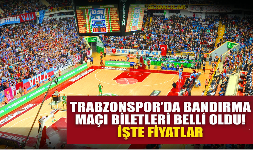 Trabzonspor'da Pizzabulls Bordo Bandırma maçının biletleri satışa çıktı
