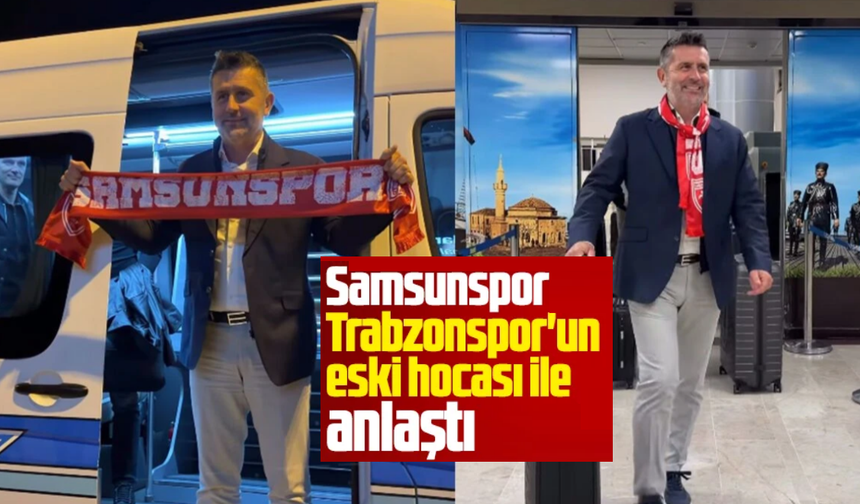 Samsunspor'un yeni teknik direktörü Samsun'da