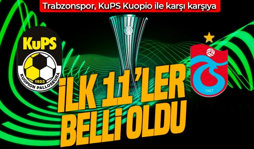 Konferans Ligi'nde Fırtına zamanı: KuPS Kuopio - Trabzonspor ilk 11'ler!