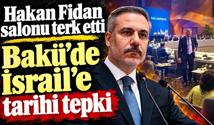 Azerbaycan'da İsrail'e tepki: Dışişleri Bakanı Hakan Fidan salonu terk etti