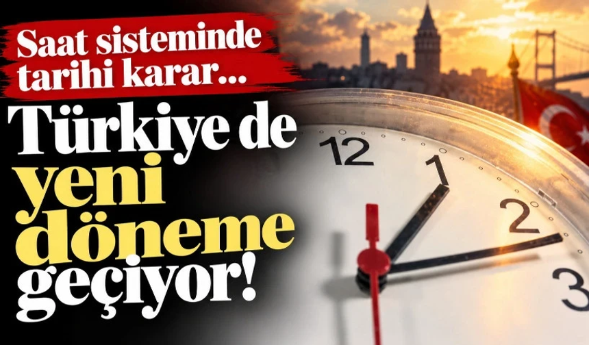 Devrim niteliğinde değişim… Saat sisteminde tarihi karar: Türkiye de yeni döneme geçiyor!