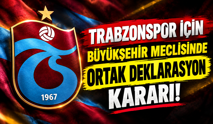 Büyükşehir Meclisi, Trabzonspor için birleşiyor…