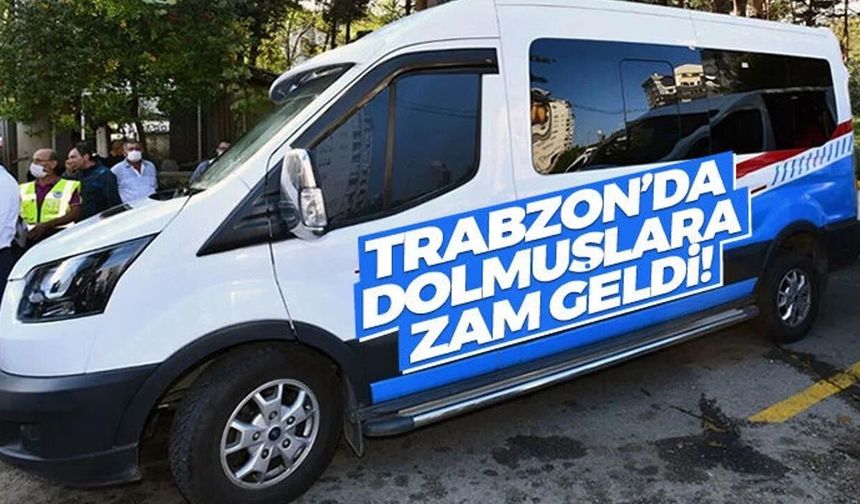 Trabzon’da dolmuş ücretlerine zam geldi! İşte yeni tarifeler