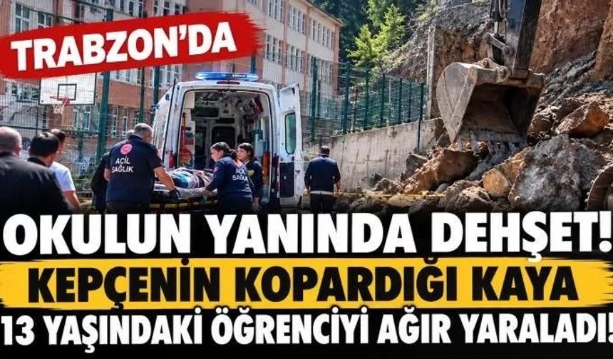 Trabzon’da okul yakınında kaya faciası! 13 yaşındaki öğrenci yaralandı