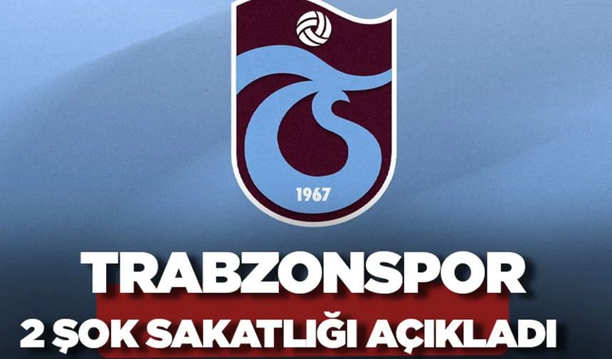 Trabzonspor’da iki yıldızdan kötü haber! Sakatlıkları açıklandı