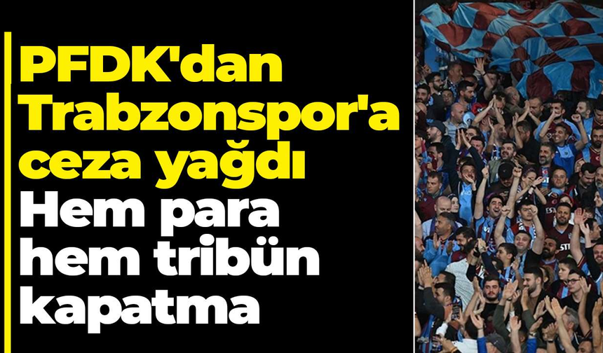 Trabzonspor deplasman tribününe ceza yağdı!
