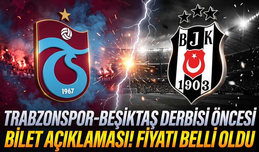 Trabzonspor-Beşiktaş derbisi öncesi bilet açıklaması! Fiyatı belli oldu