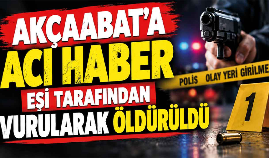 Trabzon'a acı haber Kırklareli'nde geldi! Eşi tarafından silahla vurularak öldürüldü