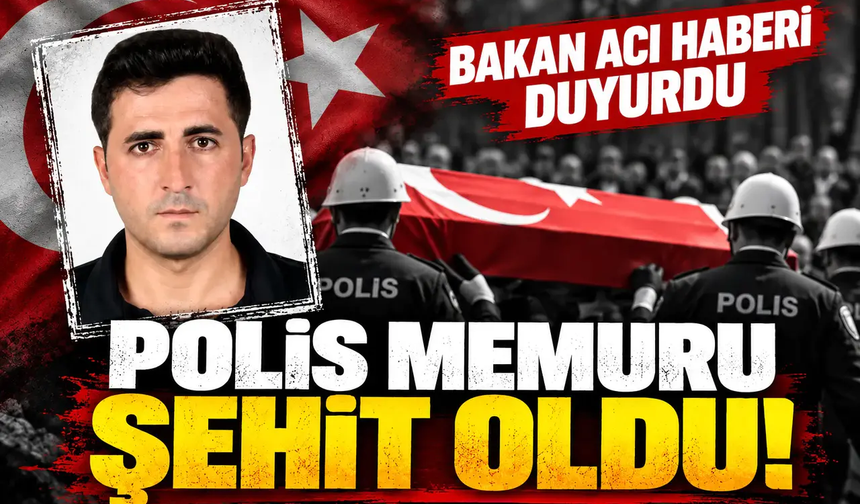 Acı haber! Polis memuru şehit oldu