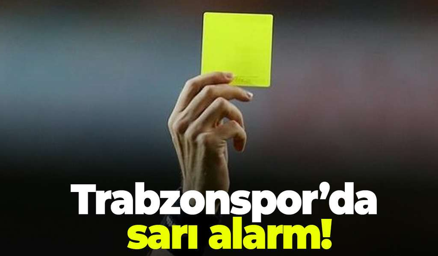 Trabzonspor'da 3 futbolcu sarı kart sınırında! Alanyaspor maçı öncesi tehlike