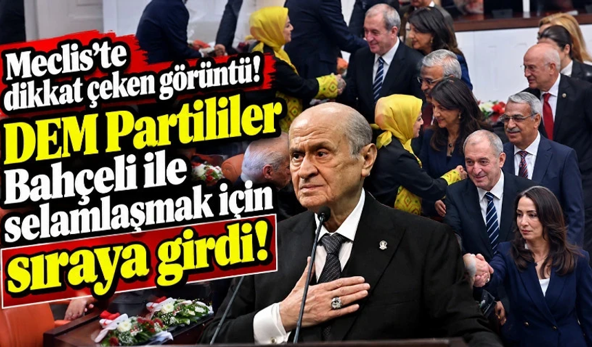 DEM Partililer Bahçeli ile selamlaşmak için sıraya girdi