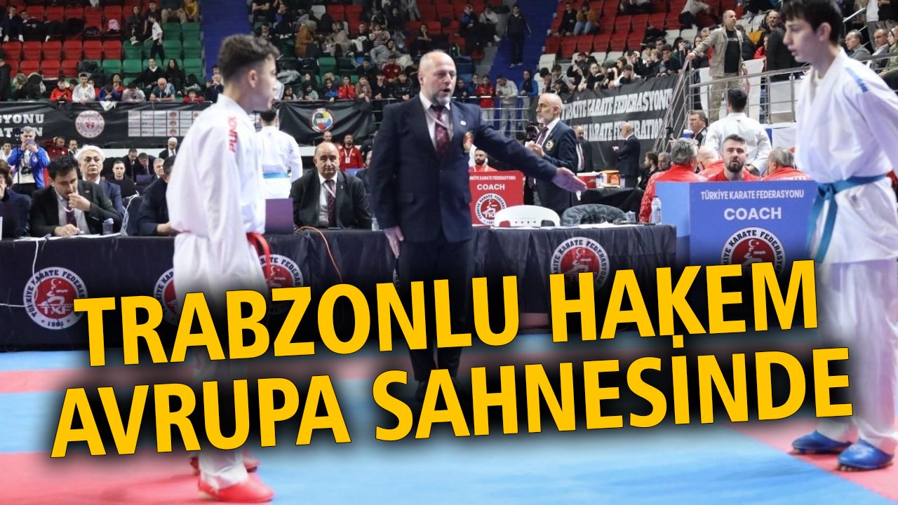 Trabzonlu hakem Avrupa sahnesinde