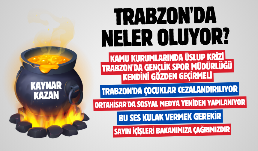 TRABZON'DA NELER OLUYOR?
