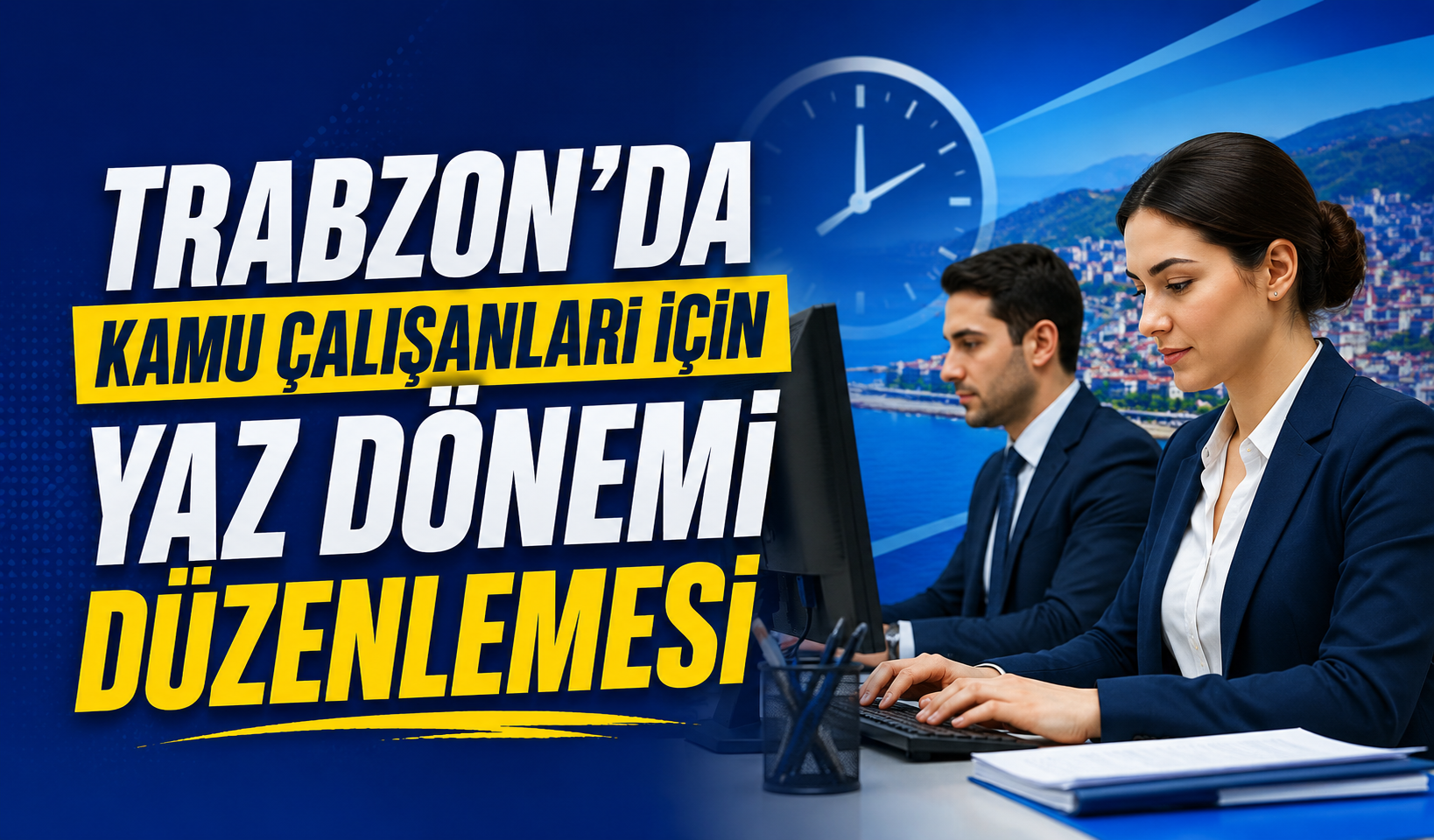 Trabzon’da Kamu Çalışanları İçin Yaz Dönemi Düzenlemesi