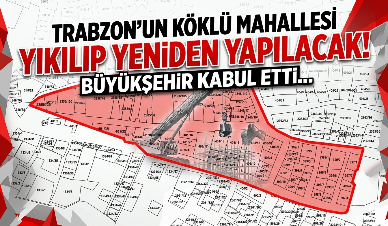Trabzon'un köklü mahallesi yıkılıp yeniden yapılacak! Büyükşehir kabul etti...