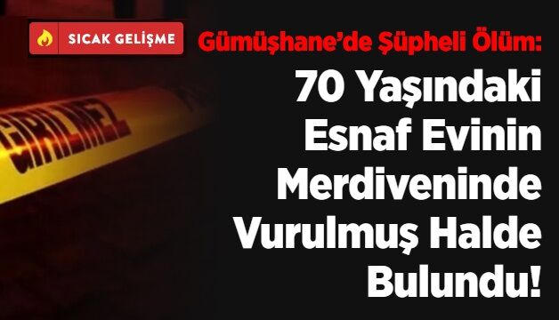 70 Yaşındaki Esnaf Evinin Merdiveninde Vurulmuş Halde Bulundu!