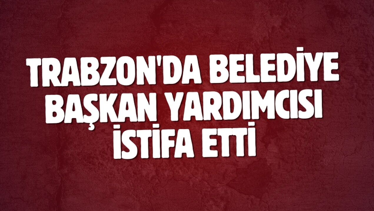 Ortahisar'da şok istifa: O Başkan Yardımcısı görevi bıraktı