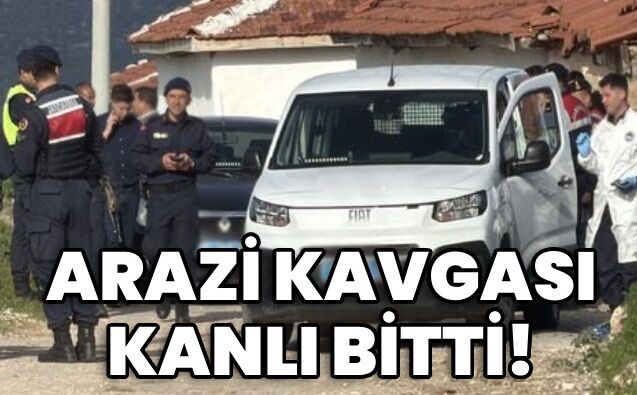 Arazi anlaşmazlığı kanlı bitti: 1 ölü, 1 yaralı