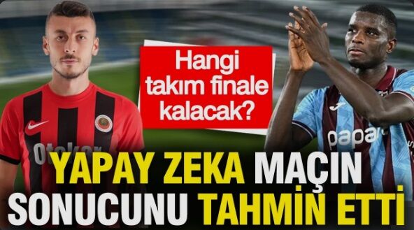 Yapay zeka Gençlerbirliği-Trabzonspor maçının sonucunu tahmin etti