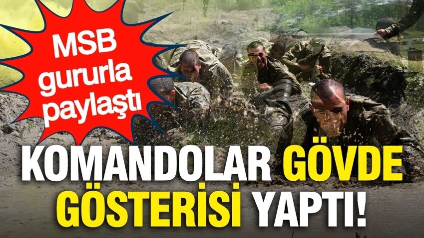 MSB gururla paylaştı: Komandolar gövde gösterisi yaptı