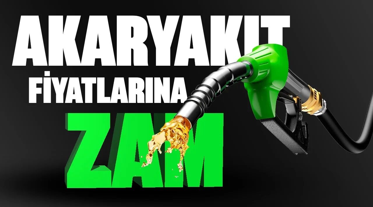 Akaryakıta zam geldi