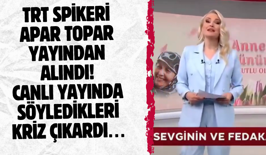 TRT spikeri apar topar yayından alındı! Canlı yayında söyledikleri kriz çıkardı…