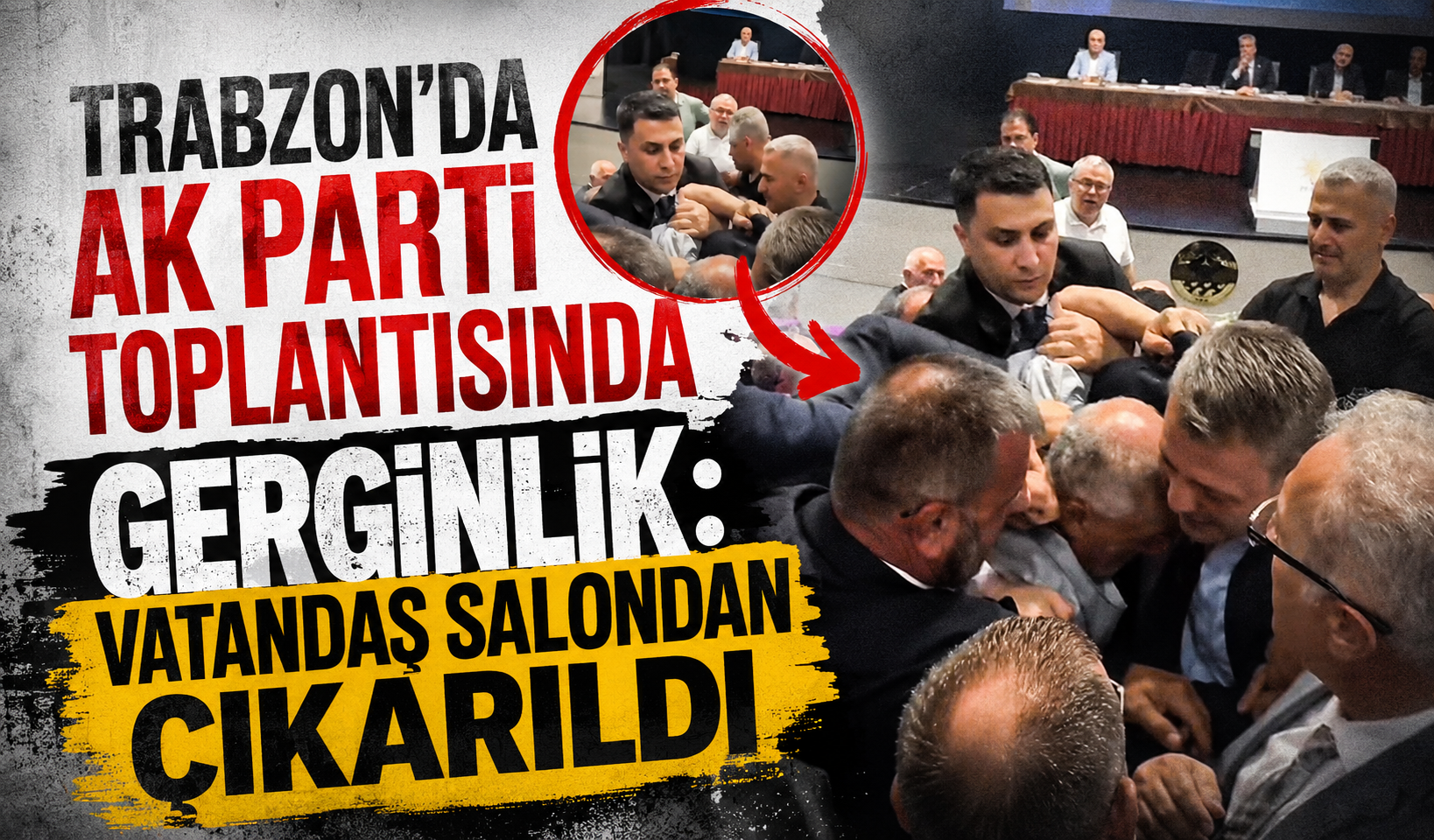Trabzon'da AK Parti Toplantısında Gerginlik: Vatandaş Salondan Çıkarıldı