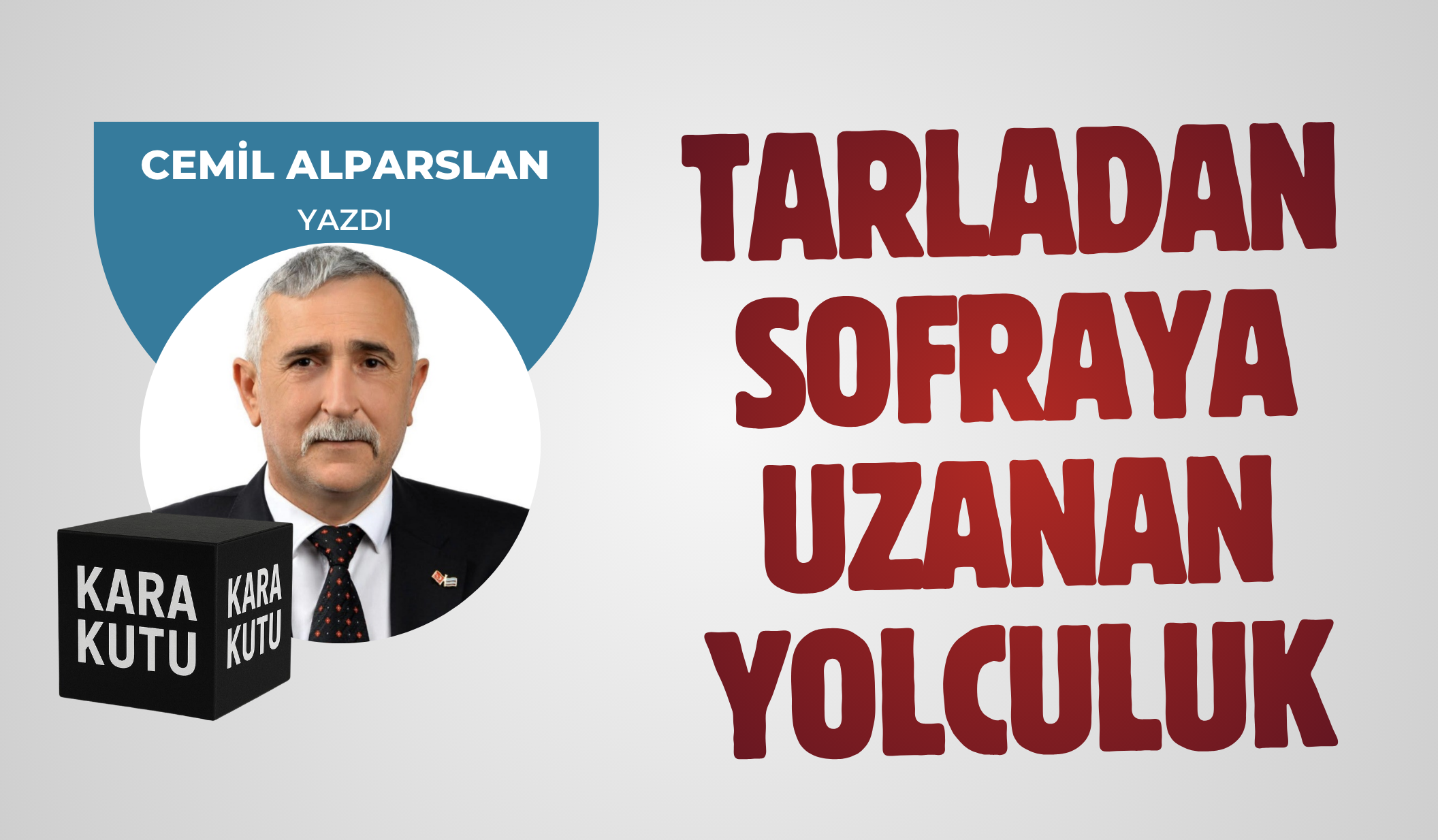 TARLADAN SOFRAYA UZANAN YOLCULUK