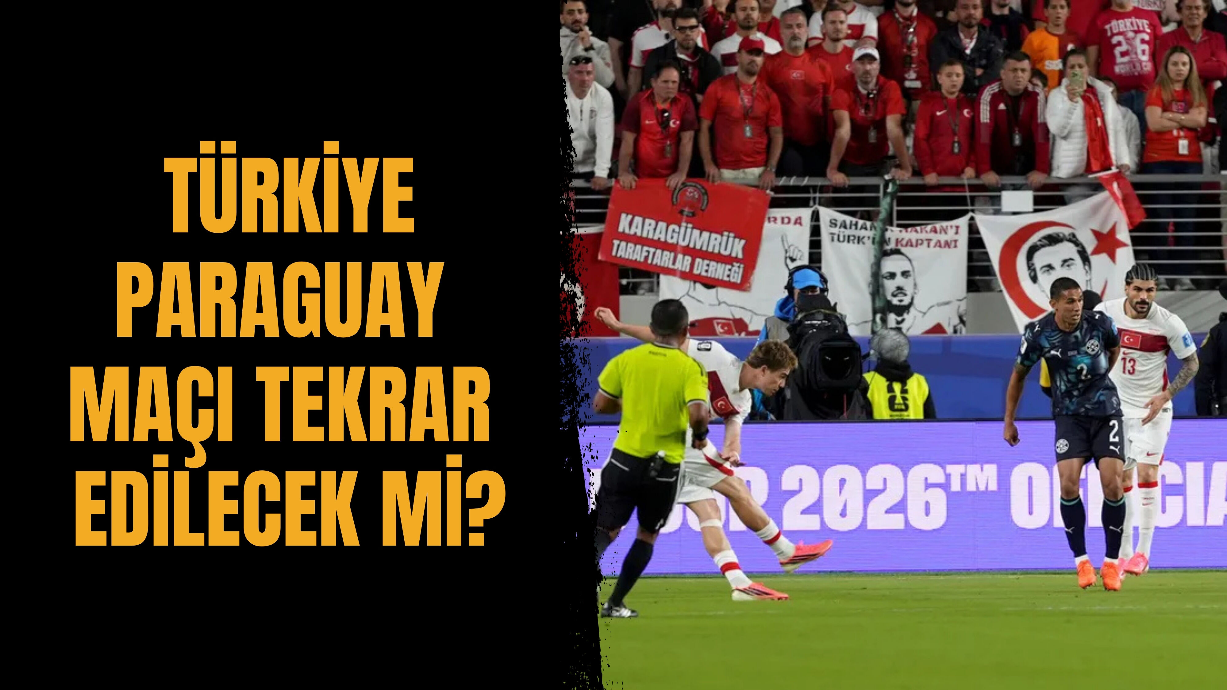 Türkiye - Paraguay maçı tekrar edilecek mi?