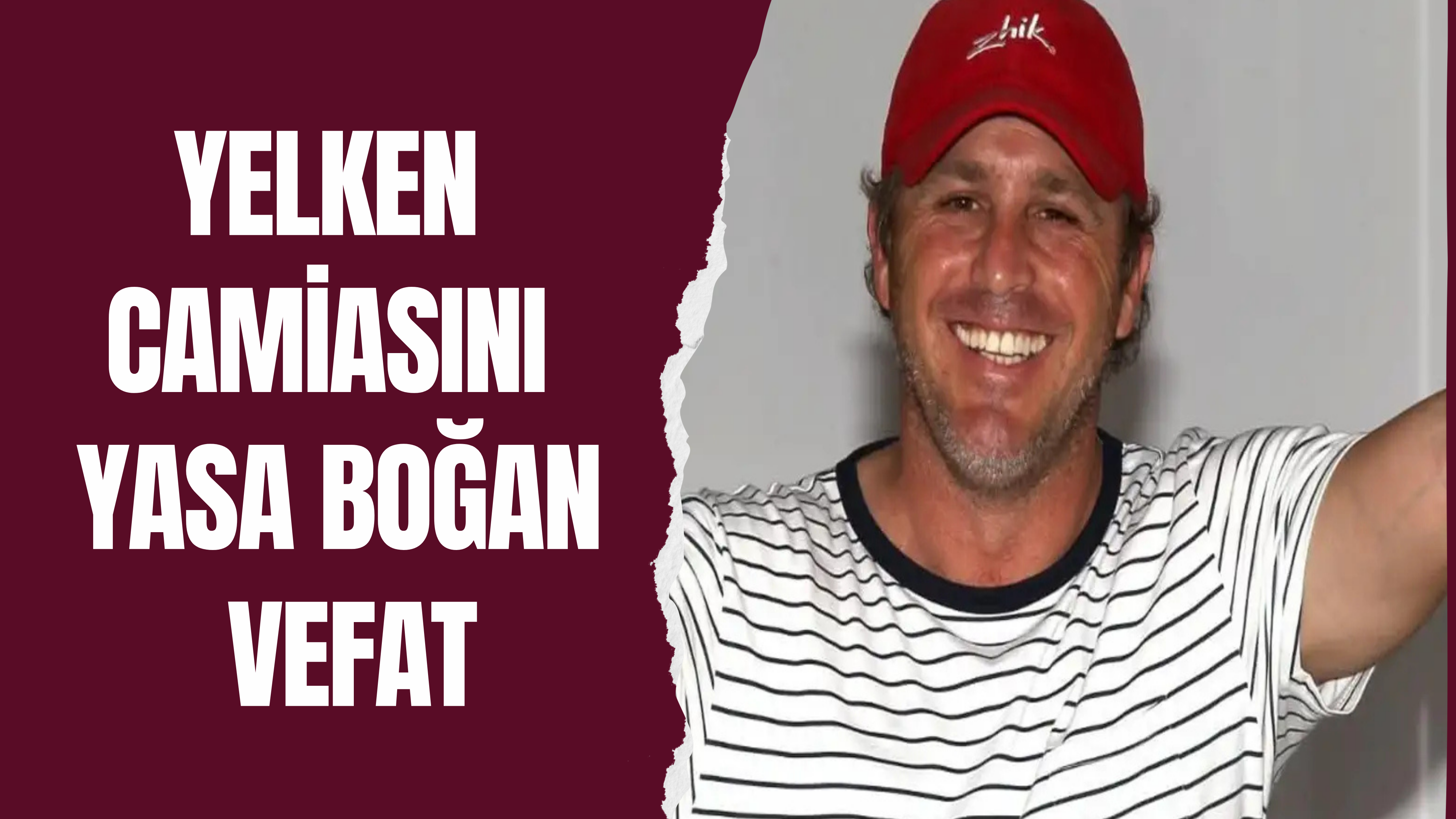 Yelken Camiasını Yasa Boğan Vefat