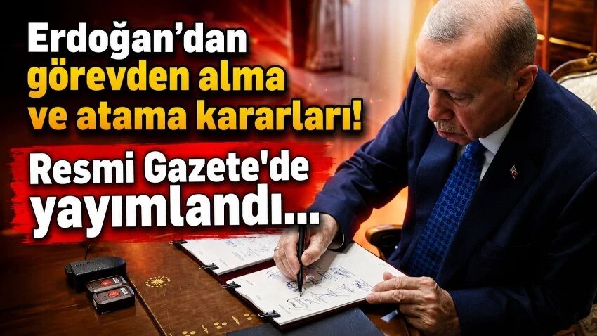 Erdoğan'dan gece yarısı görevden alma ve atama kararları!