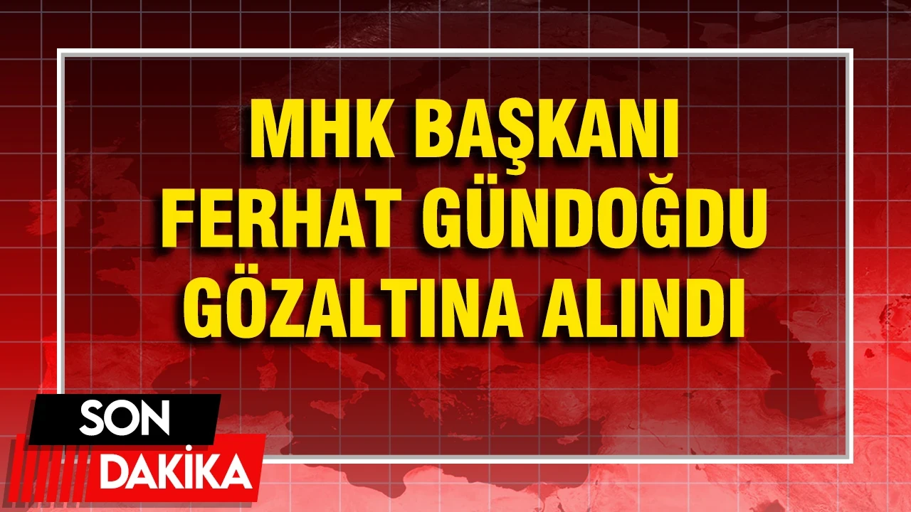 Ferhat Gündoğdu gözaltına alındı!