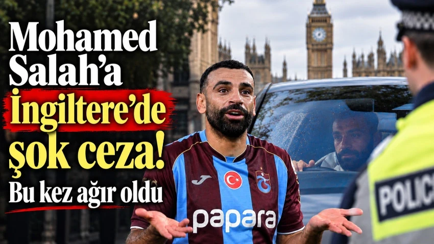 Mohamed Salah’a İngiltere’de şok ceza! Bu kez ağır oldu