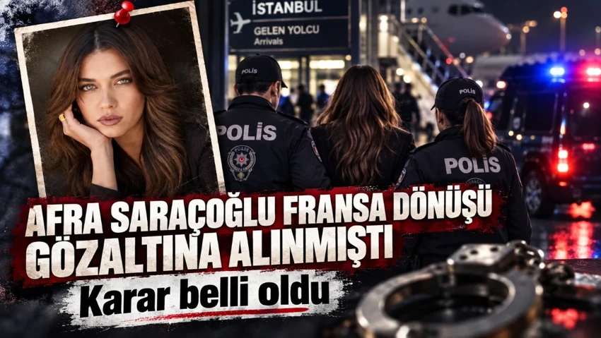 Havalimanında gözaltına alınmıştı! Afra Saraçoğlu hakkında karar verildi