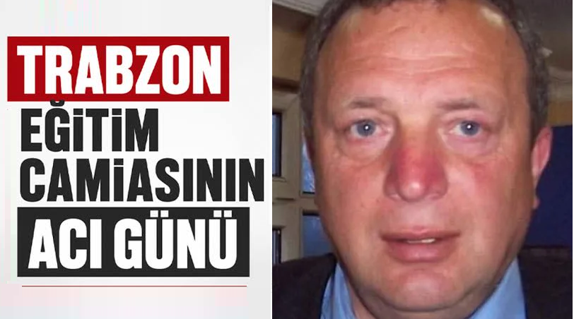 Trabzon’da eğitim camiasını üzen vefat!