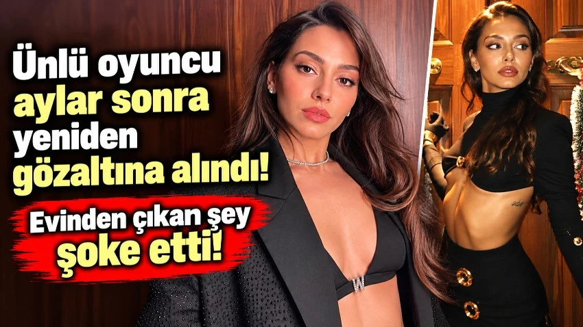 Ünlü oyuncu aylar sonra yeniden gözaltına alındı!