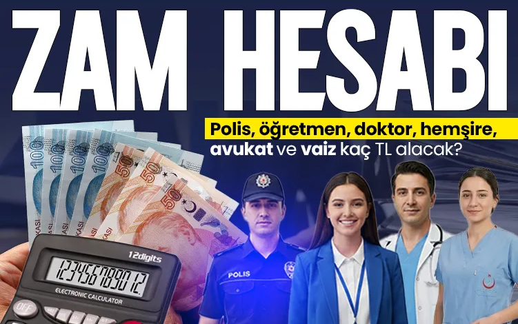 Polis, öğretmen, doktor, hemşire için zam hesabı