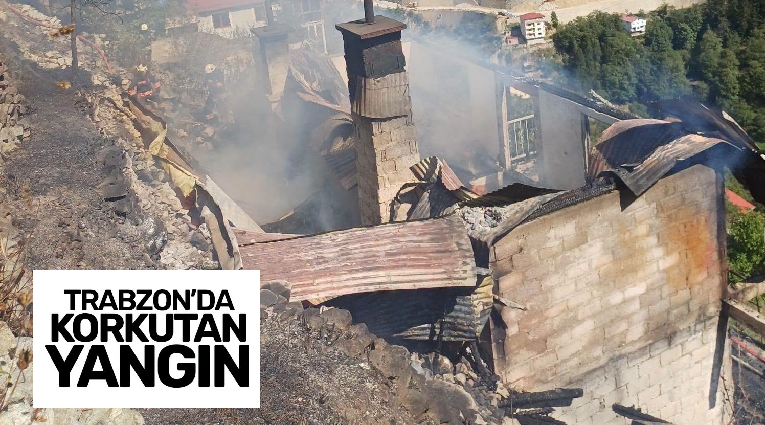 Trabzon’da iki kardeşin evi alevlere teslim oldu!