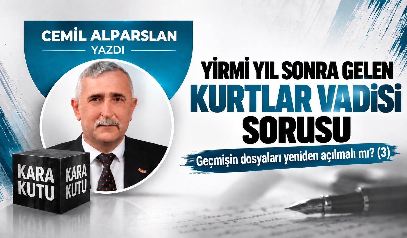 Geçmişin Dosyaları Yeniden Açılmalı mı? (3)