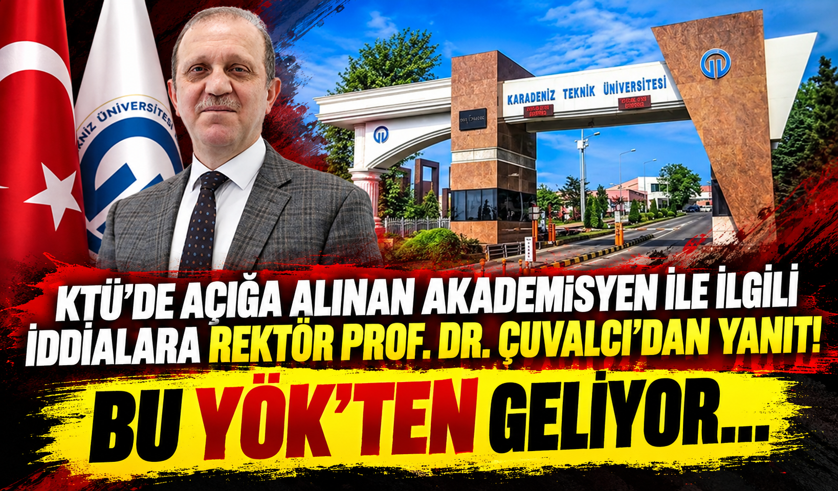KTÜ’de açığa alınan akademisyen ile ilgili iddialara Rektör Prof. Dr. Çuvalcı’dan yanıt! Bu YÖK’ten geliyor…