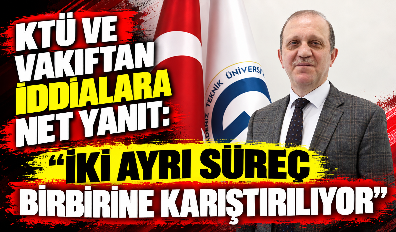 KTÜ ve Vakıftan iddialara net yanıt: “İki ayrı süreç birbirine karıştırılıyor”