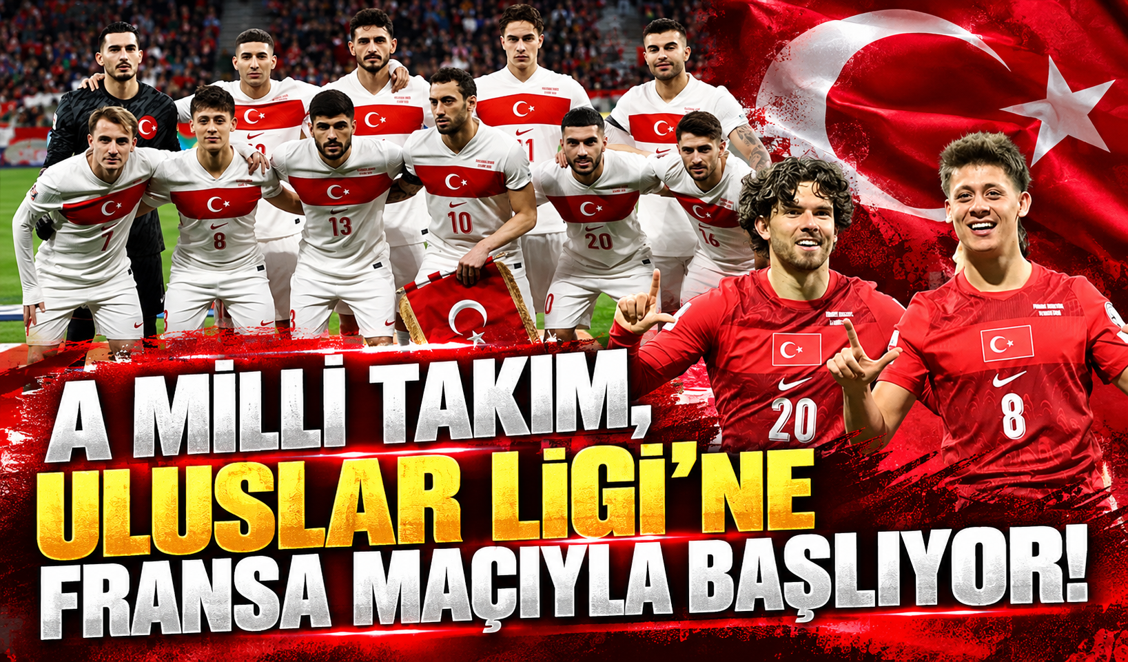A Milli Takım, Uluslar Ligi'ne Fransa maçıyla başlıyor!
