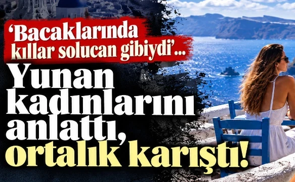 'Bacaklarında kıllar solucan gibiydi'
